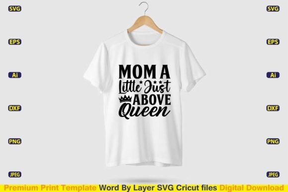Mom a Little Just Above Queen SVG Design Review