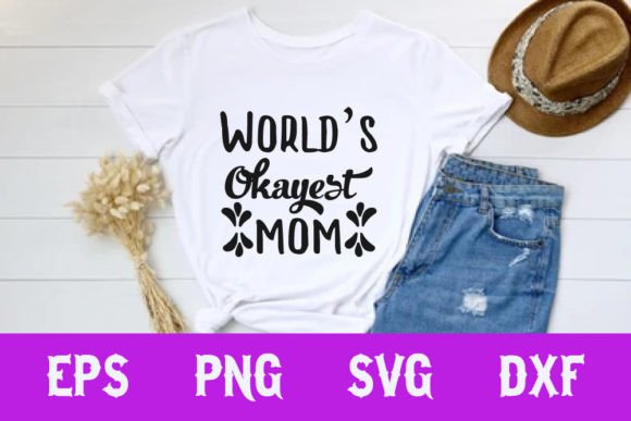 Mother Day SVG Design: World’s Okayest Mom Review