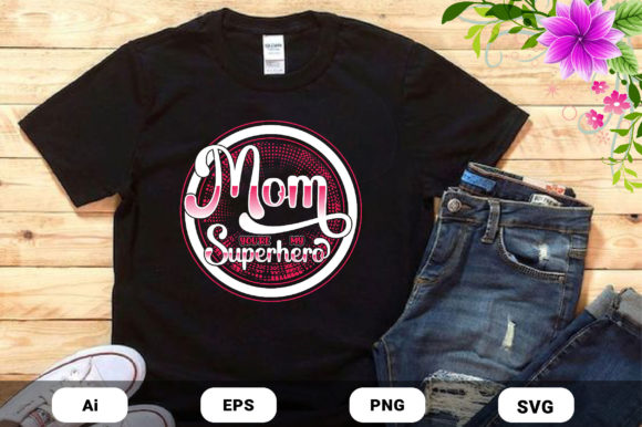 Mother's Day Mom Superhero T-Shirt Design